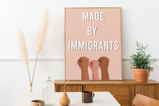Made By Immigrants | Digital Art Print, Latina Art Print, Immigrant Art, Latinx Wall Art, Latina Decor, Mexican Art Prints