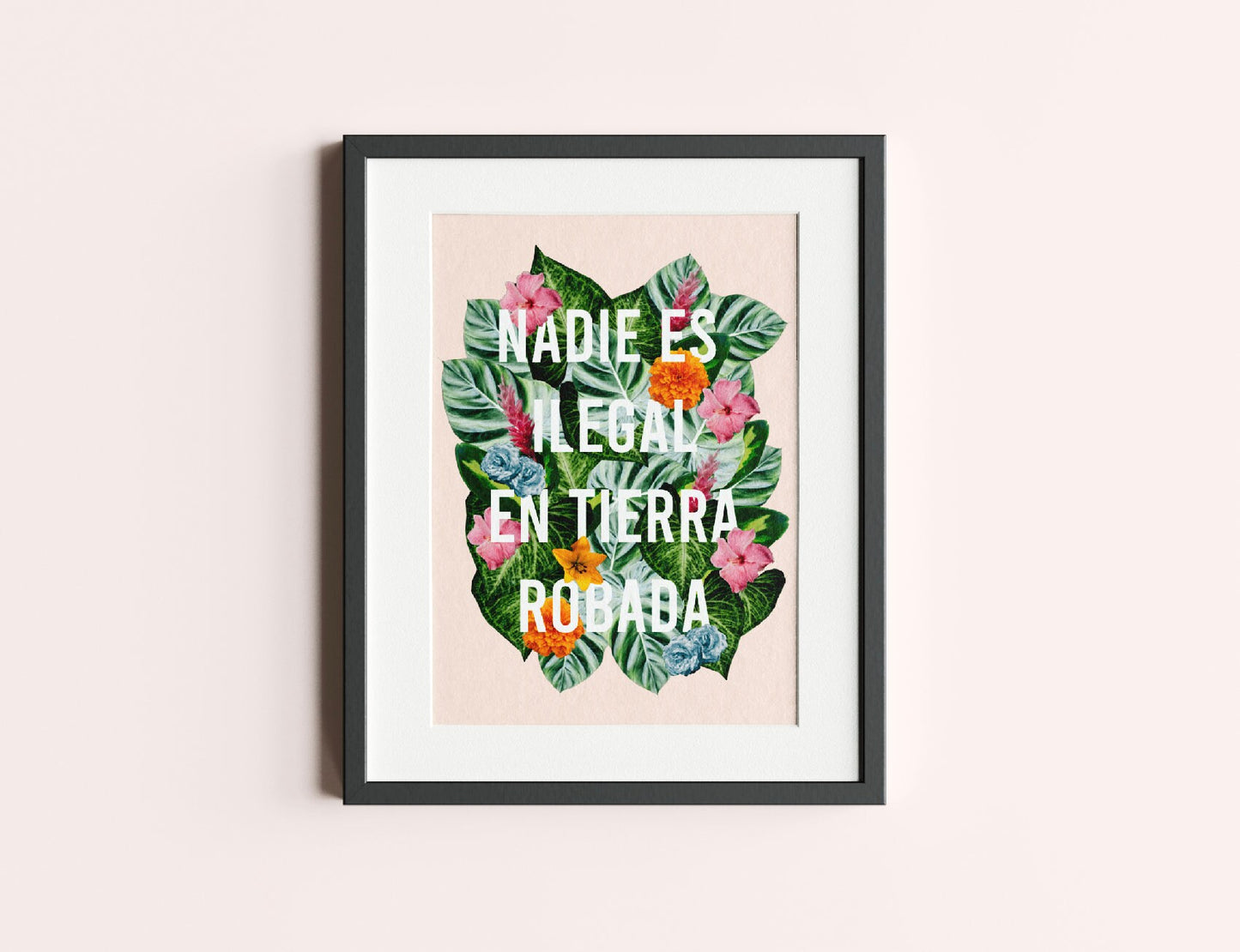 Nadie Es Ilegal En Tierra Robada | Mexico Art, Mexico Wall Art, Latinx Art, Immigrant Art, Indigenous Art