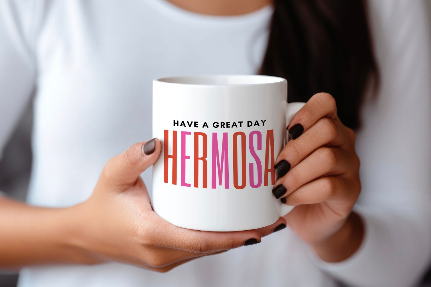 Have A Great Day Hermosa Mug