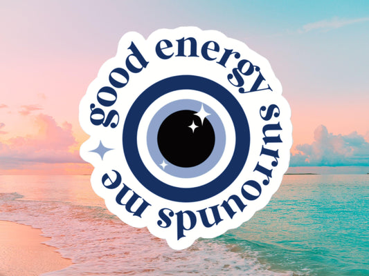 Good Energy Surrounds Me Evil Eye Sticker