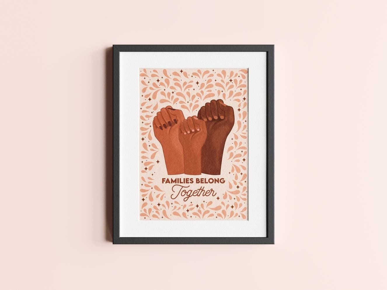 Families Belong Together - Immigrant Art, Mexico Art, Latina Art, Mexico Wall Art, Latinx Art, Latina Wall Art, Latina Art Print