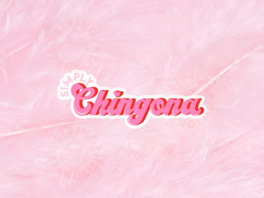 Simply Chingona