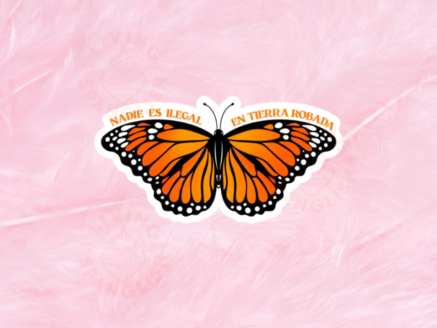 Nadie Es Ilegal En Tierra Robada Butterfly
