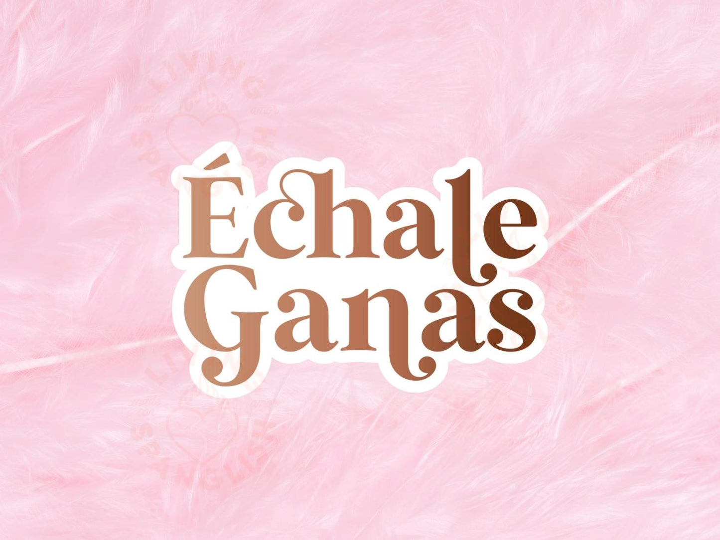 Echale Ganas