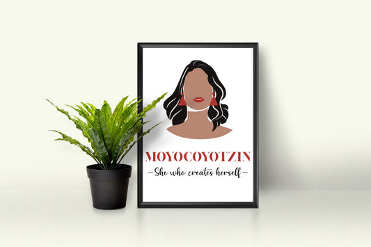 Moyocoyotzin Latina Wall Art | She Who Creates Herself Quote | Mexico Wall Art, Latinx Art, Spanish Quote,Latina Art Print, Mexico Art Print