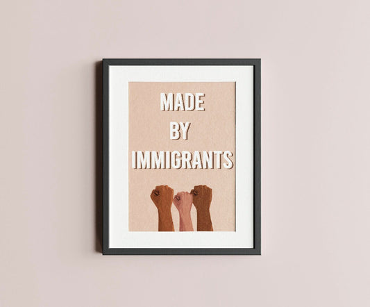 Made By Immigrants | Digital Art Print, Latina Art Print, Immigrant Art, Latinx Wall Art, Latina Decor, Mexican Art Prints