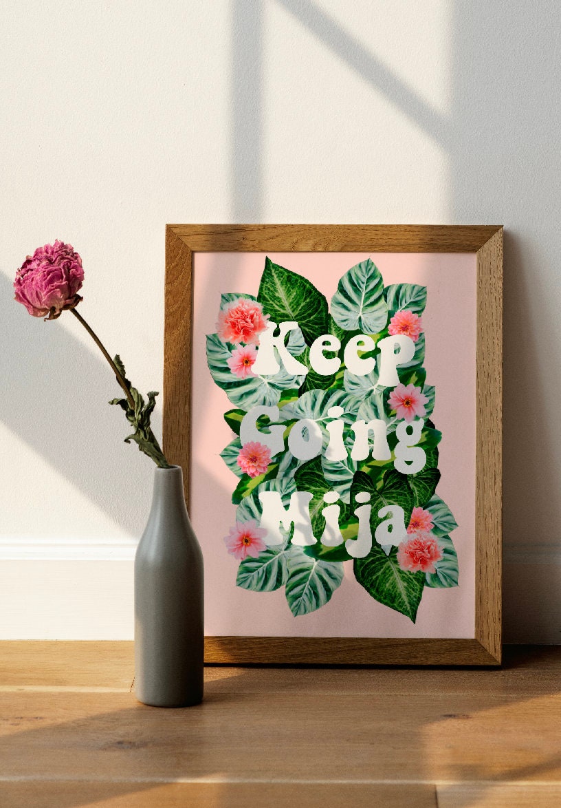 Keep Going Mija | Latina Printable Wall Art