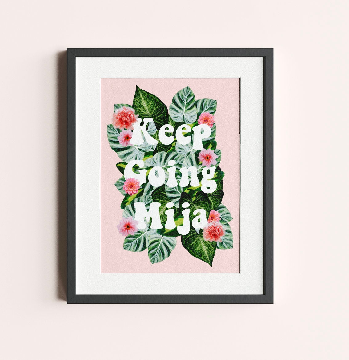 Keep Going Mija | Latina Printable Wall Art