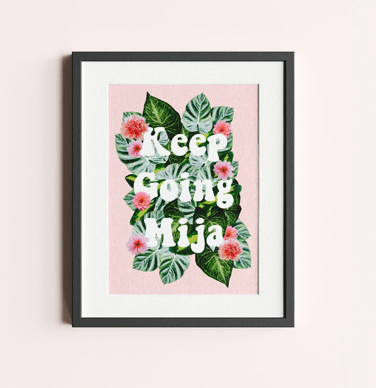 Keep Going Mija | Latina Printable Wall Art