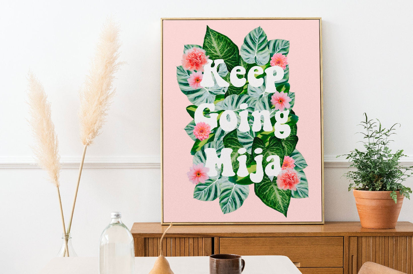 Keep Going Mija | Latina Printable Wall Art
