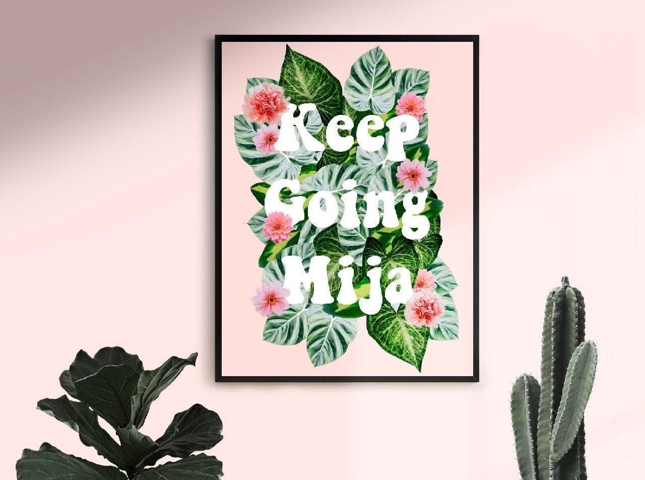 Keep Going Mija | Latina Printable Wall Art