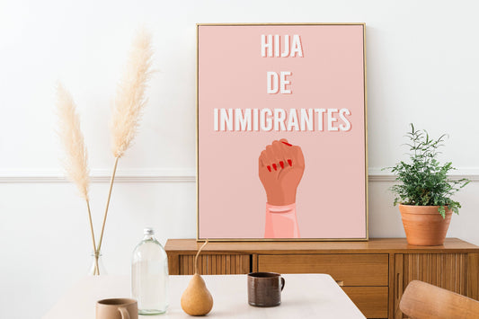 Hija De Inmigrantes | Daughter of Immigrants | Proud to be Latina | Latiana Home Decor, Wall Art, Bedroom Decor, Latina Motivational Poster