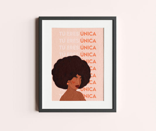 Tu Eres Única | You Are Unique | Latina Feminist Art, Female Portrait Print, Empowered Women Poster, Feminist Poster, Black Woman Art