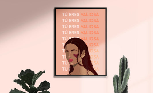 Tu Eres Valiosa | You Are Worthy | Latina Feminist Art, Female Portrait Print, Empowered Women Poster