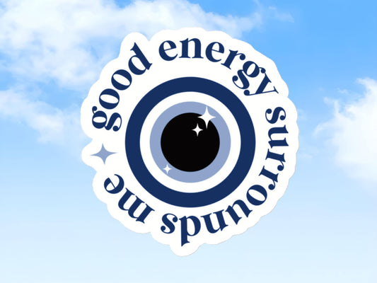 Good Energy Surrounds Me Evil Eye Sticker