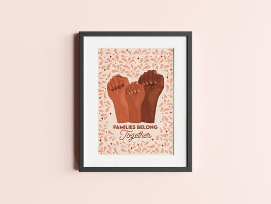 Families Belong Together -  Immigrant Art, Mexico Art, Latina Art, Mexico Wall Art, Latinx Art, Latina Wall Art, Latina Art Print