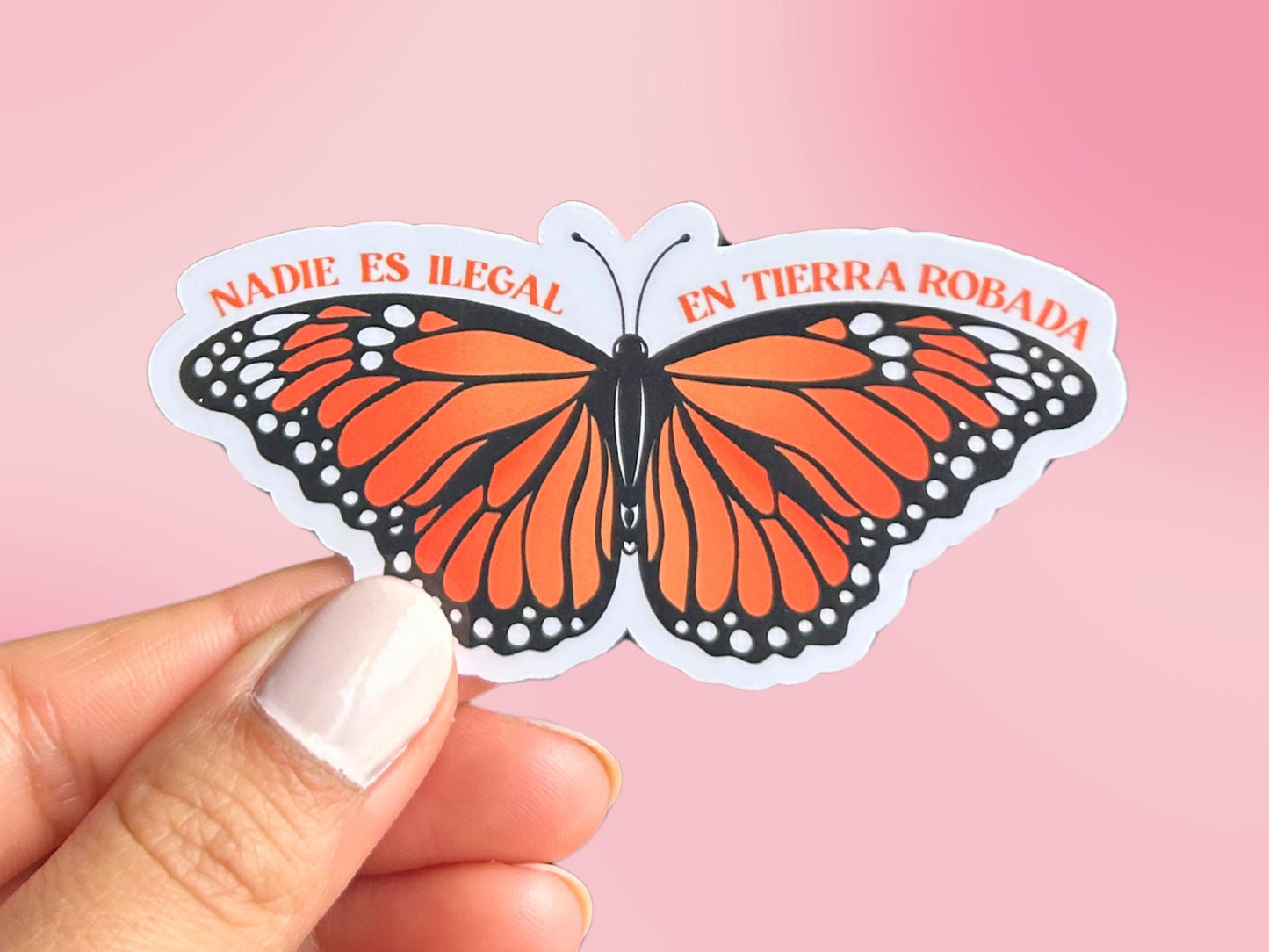 Nadie Es Ilegal En Tierra Robada Butterfly